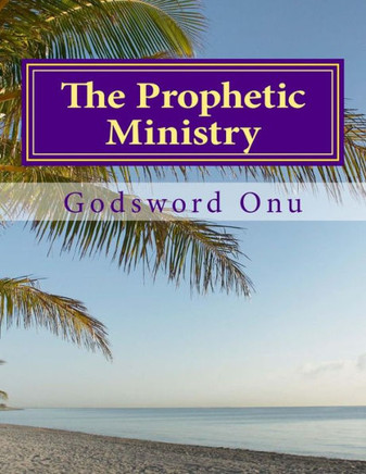 The Prophetic Ministry: The Ministry of the Prophets