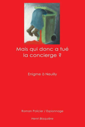Mais qui donc a tu??la concierge ?: Enigme ??Neuilly