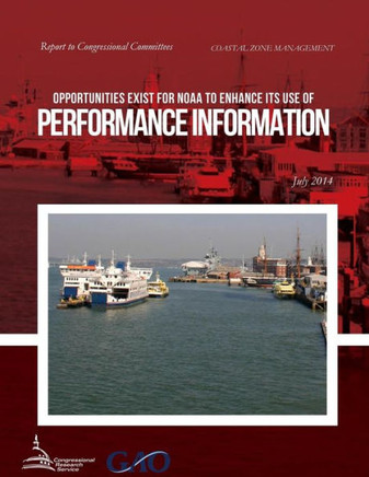 COASTAL ZONE MANAGEMENT Opportunities Exist for NOAA to Enhance Its Use of Performance Information