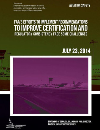 AVIATION SAFETY FAA's Efforts to Implement Recommendations to Improve Certification and Regulatory Consistency Face Some Challenges