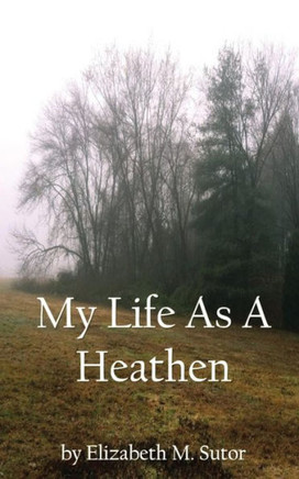 My Life As A Heathen