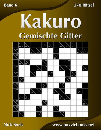 Kakuro Gemischte Gitter - Band 6 - 270 REtsel
