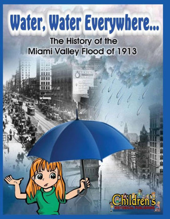 Water, Water Everywhere: The History of the Miami Valley Flood of 1913