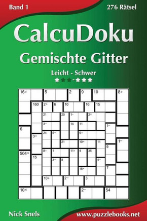 CalcuDoku Gemischte Gitter - Leicht bis Schwer - Band 1 - 276 REtsel