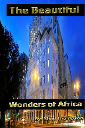 The Beautiful Wonders Of Africa