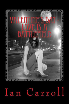 Valentine's Day - Love is a battlefield