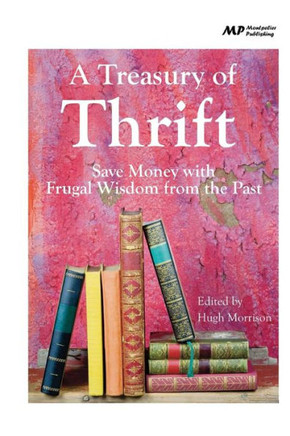 A Treasury of Thrift: Save Money with Frugal Wisdom from the Past
