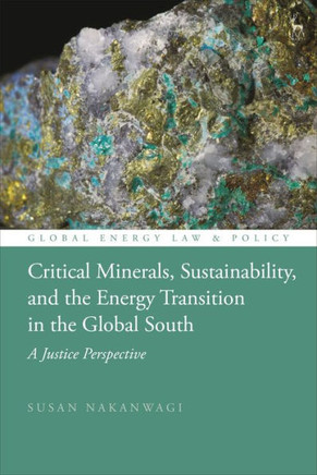 Critical Minerals, Sustainability, and the Energy Transition in the Global South: A Justice Perspective