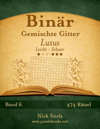 Biner Gemischte Gitter Luxus - Leicht bis Schwer - Band 6 - 474 REtsel