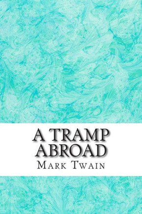 A Tramp Abroad: (Mark Twain Classics Collection)