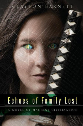 Echoes of Family Lost: A Novel of Machine Civilization