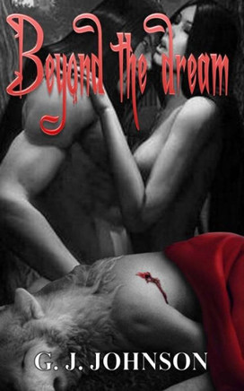 Beyond The Dream: Lycan, Vampire, Shifter Romantic Thriller