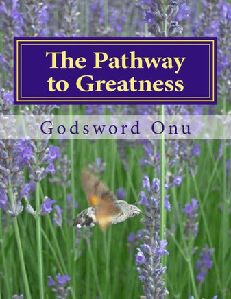 The Pathway to Greatness: How to Become Great