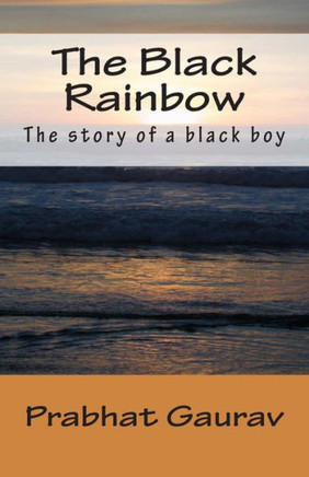 The Black Rainbow: The story of a black boy