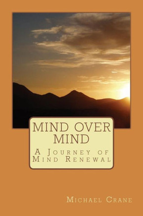 Mind over Mind: A Journey of Mind Renewal