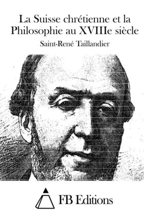 La Suisse chrEtienne et la Philosophie au XVIIIe siecle