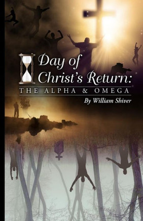 The Day of Christ's Return: The Alpha and Omega