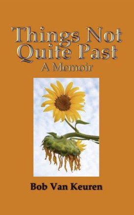 Things Not Quite Past: A Memoir