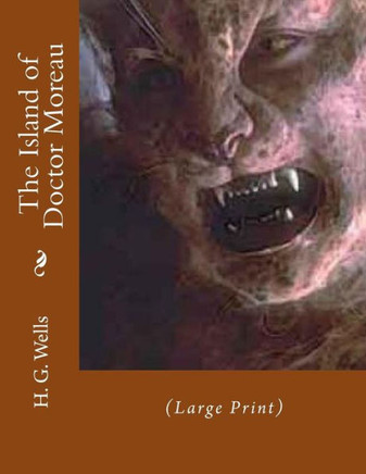 The Island of Doctor Moreau: (Large Print) - Large Print