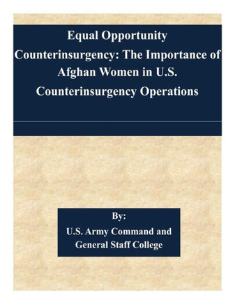 Equal Opportunity Counterinsurgency: The Importance of Afghan Women in U.S. Counterinsurgency Operations