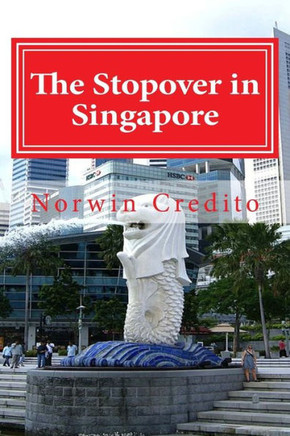 The Stopover in Singapore: Top Sights to See in Singapore