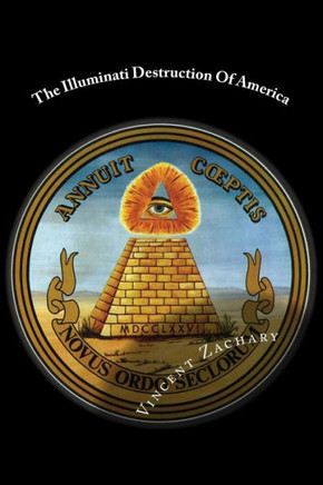 The Illuminati Destruction Of America