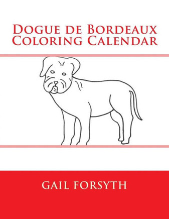 Dogue de Bordeaux Coloring Calendar