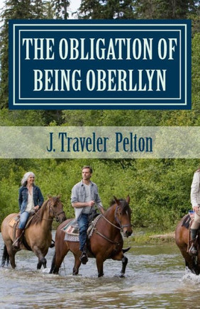 The Obligation of Being Oberllyn: Book 3 of the Oberllyn Trilogy
