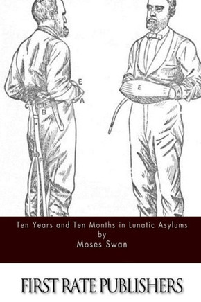 Ten Years and Ten Months in Lunatic Asylums