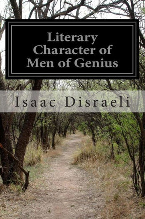 Literary Character of Men of Genius : 9781511586603