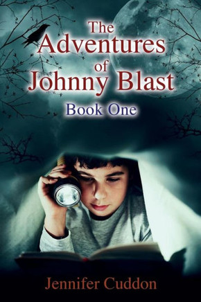 The Adventures of Johnny Blast: Book One