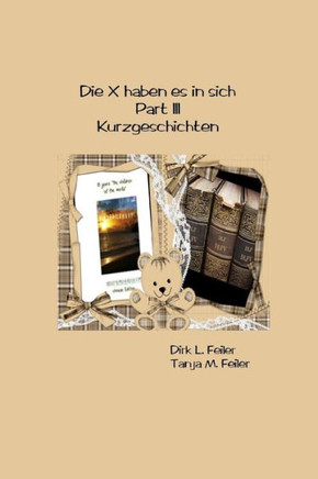 Die X haben es in sich Part III: Kurzgeschichten
