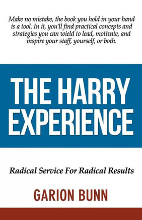 The Harry Experience: Radical Service For Radical Results