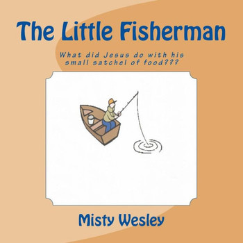 The Little Fisherman: What did Jesus do with his small satchel of food