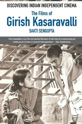 Discovering Indian Independent Cinema: The Films of Girish Kasaravalli