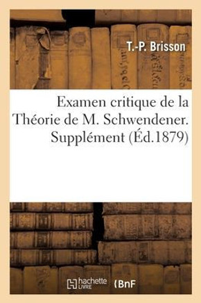Examen Critique De La Théorie De M. Schwendener. Supplément (French Edition)