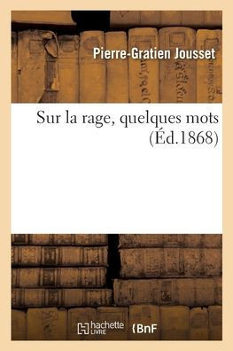 Sur La Rage, Quelques Mots (French Edition)