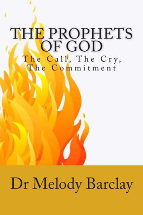 The Prophets of God: The Call, The Cry, The Commitment