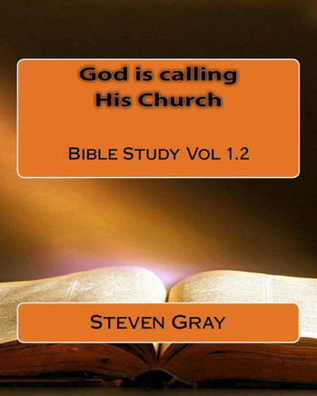 God is calling His Church Bible Study Vol 1.2