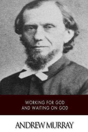 Working for God and Waiting on God