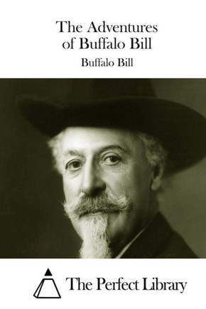 The Adventures of Buffalo Bill : 9781511745628