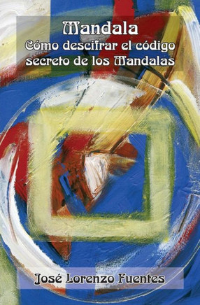 Mandala: Como descifrar el cidigo secreto de los mandalas