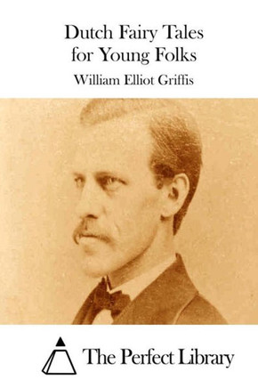 Dutch Fairy Tales for Young Folks : 9781511758901