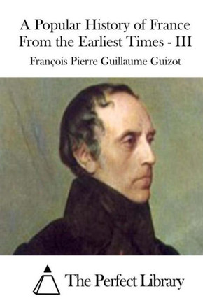 A Popular History of France From the Earliest Times - III