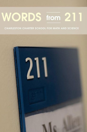 Words from 211: Essays by students at Charleston Charter School for Math and Science