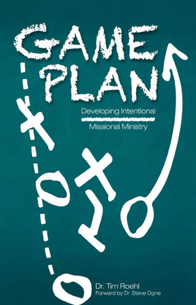 Game Plan: Developing Intentional Missional Ministry