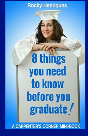 8 Things You Need To Know Before You Graduate