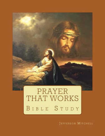Prayer That Works: Bible Study