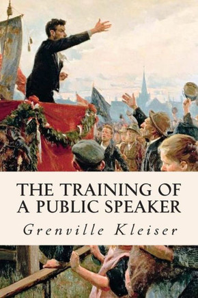 The Training of a Public Speaker : 9781511874885