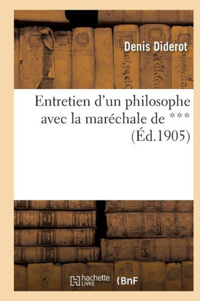 Entretien d'un philosophe avec la maréchale de *** (Philosophie) (French Edition)